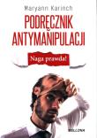 Podręcznik antymanipulacji. Autor: Maryann Karinch. Dadada.pl Okładka książki Podręcznik antymanipulacji