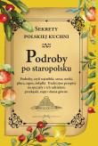 Podroby po staropolsku. Sekrety polskiej kuchni. Autor: Opracowanie zbiorowe. Dadada.pl Okładka książki Podroby po staropolsku. Sekrety polskiej kuchni