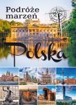 Podróże marzeń. Polska. Autor: Opracowanie zbiorowe. Dadada.pl Okładka książki Podróże marzeń. Polska