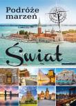 Podróże marzeń. Świat. Autor: Opracowanie zbiorowe. Dadada.pl Okładka książki Podróże marzeń. Świat