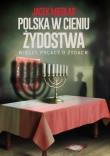 Polska w cieniu żydostwa. Wielcy Polacy o Żydach. Autor: Międlar Jacek. Dadada.pl Okładka książki Polska w cieniu żydostwa. Wielcy Polacy o Żydach
