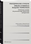 Postępowanie cywilne Sprawa o podział majątku wspólnego. Autor: Partyk Aleksandra, Partyk Tomasz. Dadada.pl Okładka książki Postępowanie cywilne Sprawa o podział majątku wspólnego