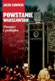 Okładka książki Powstanie Warszawskie. Pamięć i polityka