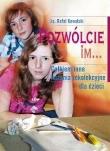 Pozwólcie im... Całkiem inne kazania.... Autor: Rafał Kowalski. Dadada.pl Okładka książki Pozwólcie im... Całkiem inne kazania...