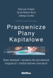 Pracownicze Plany Kapitałowe. Autor: Chłapek Katarzyna, Wawryk-Bizoń Żaneta, Szczotka Jadwiga. Dadada.pl Okładka książki Pracownicze Plany Kapitałowe