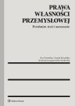 Prawa własności przemysłowej. Autor: Nowińska Ewa, Promińska Urszula, Szczepanowska-Kozłowska Krystyna. Dadada.pl Okładka książki Prawa własności przemysłowej