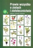 Okładka książki Prawie wszystko o ziołach i ziołolecznictwie w.3