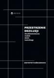 Okładka książki Przestrzenie deziluzji Dwudziestowieczne modele dzieła teatralnego / Bricolage Publishing