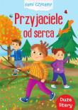 Przyjaciele od serca. Sami czytamy. Autor: Ilona Brydak (ilustr.). Dadada.pl Okładka książki Przyjaciele od serca. Sami czytamy