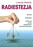 Radiestezja. Nauka, praktyka, ochrona przed... Autor: Leszek Matela. Dadada.pl Okładka książki Radiestezja. Nauka, praktyka, ochrona przed..