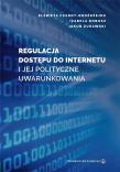 Regulacja dostępu do internetu i jej polityczne.... Autor: Czarny-Drożdżejko Elżbieta, Dobosz Izabela. Dadada.pl Okładka książki Regulacja dostępu do internetu i jej polityczne...