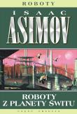 Roboty 4 Roboty z planety świtu. Autor: Asimov Isaac. Dadada.pl Okładka książki Roboty 4 Roboty z planety świtu