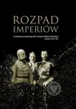 Rozpad imperiów. Autor: red. Magdalena Gibiec, (red.) Hryciuk Grzegorz, Robert Klementowski. Dadada.pl Okładka książki Rozpad imperiów