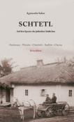 Schtetl. Auf den Spuren der judischen Stadtchen. Działoszyce-Pińczów-Chmielnik-Szydłów-Chęciny. Autor: Agnieszka Sabor. Dadada.pl Okładka książki Schtetl. Auf den Spuren der judischen Stadtchen. Działoszyce-Pińczów-Chmielnik-Szydłów-Chęciny