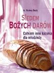 Siedem Bożych Darów. Całkiem inne kazania dla.... Autor: Rosik Mariusz. Dadada.pl Okładka książki Siedem Bożych Darów. Całkiem inne kazania dla...