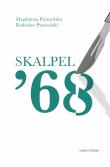 Skalpel ’68. Kampania antysemicka w środowisku szczecińskich lekarzy. Autor: Ptaszyńska Magdalena, Ptaszyński Radosław. Dadada.pl Okładka książki Skalpel ’68. Kampania antysemicka w środowisku szczecińskich lekarzy
