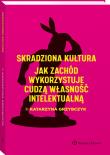 Skradziona kultura Jak Zachód wykorzystuje cudzą własność intelektualną. Autor: Grzybczyk Katarzyna. Dadada.pl Okładka książki Skradziona kultura Jak Zachód wykorzystuje cudzą własność intelektualną