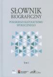Słownik biograficzny polskiego katolicyzmu.. T.1. Autor: Rafał Łatka. Dadada.pl Okładka książki Słownik biograficzny polskiego katolicyzmu.. T.1