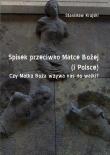 Spisek przeciwko Matce Bożej (i Polsce). Autor: Krajski Stanisław. Dadada.pl Okładka książki Spisek przeciwko Matce Bożej (i Polsce)
