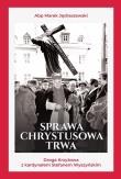 Sprawa Chrystusowa trwa. Autor: Jędraszewski Marek abp. Dadada.pl Okładka książki Sprawa Chrystusowa trwa
