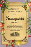 Staropolski smalec. Sekrety polskiej kuchni. Autor: Opracowanie zbiorowe. Dadada.pl Okładka książki Staropolski smalec. Sekrety polskiej kuchni