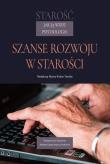 Starość jak ją widzi psychologia. Autor: red. Maria Kielar-Turska. Dadada.pl Okładka książki Starość jak ją widzi psychologia
