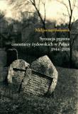 Sytuacja prawna cmentarzy żydowskich w Polsce 1944-2019. Autor: Bednarek Małgorzata. Dadada.pl Okładka książki Sytuacja prawna cmentarzy żydowskich w Polsce 1944-2019