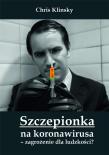 Szczepionka na koronawirusa - zagrożenie dla.... Autor: Chris Klinsky. Dadada.pl Okładka książki Szczepionka na koronawirusa - zagrożenie dla...