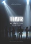 Teatr jako kulturotechnika w socjoterapii. Autor: Forysiewicz Barbara, Małgorzata Polakowska. Dadada.pl Okładka książki Teatr jako kulturotechnika w socjoterapii