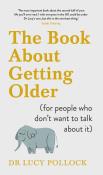 The Book About Getting Older. Autor: Pollock Lucy. Dadada.pl Okładka książki The Book About Getting Older