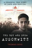 The Boy Who Drew Auschwitz. Autor: Geve Thomas. Dadada.pl Okładka książki The Boy Who Drew Auschwitz