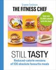 The Fitness Chef: Still Tasty. Autor: Tomlinson Graeme. Dadada.pl Okładka książki The Fitness Chef: Still Tasty