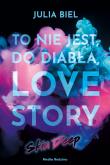 To nie jest, do diabła, love story! Skin deep. Autor: JULIA BIEL. Dadada.pl Okładka książki To nie jest, do diabła, love story! Skin deep