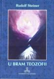 U bram teozofii. Autor: Rudolf Steiner. Dadada.pl Okładka książki U bram teozofii