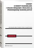 Umowy o roboty budowlane i usługi związane z realizacją przedsięwzięć budowlanych. Autor: Jówko Arkadiusz, Leopold Kruszka, Lidia Więcław-Bator. Dadada.pl Okładka książki Umowy o roboty budowlane i usługi związane z realizacją przedsięwzięć budowlanych