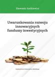 Uwarunkowania rozwoju innowacyjnych funduszy... Autor: Antkiewicz Sławomir. Dadada.pl Okładka książki Uwarunkowania rozwoju innowacyjnych funduszy..