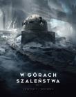 W górach szaleństwa. Tom 2. Autor: Howard Phillips Lovecraft, Françoise Baranger. Dadada.pl Okładka książki W górach szaleństwa. Tom 2