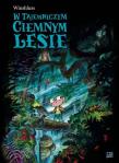 W tajemniczym ciemnym lesie. Autor: Winshluss. Dadada.pl Okładka książki W tajemniczym ciemnym lesie