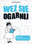 Weź się ogarnij (z autografem). Autor: Pani Bukowa. Dadada.pl Okładka książki Weź się ogarnij (z autografem)