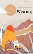 Weź się. Autor: Małgorzata Kamińska (oprac.). Dadada.pl Okładka książki Weź się