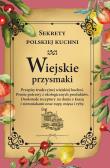 Wiejskie przysmaki. Sekrety polskiej kuchni. Autor: Opracowanie zbiorowe. Dadada.pl Okładka książki Wiejskie przysmaki. Sekrety polskiej kuchni