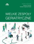 Wielkie zespoły geriatryczne. Autor: M. Cybulski, E. Krajewska-Kułak. Dadada.pl Okładka książki Wielkie zespoły geriatryczne