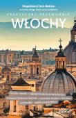 Włochy. Praktyczny przewodnik. Autor: MAGDALENA CIACH-BAKLARZ. Dadada.pl Okładka książki Włochy. Praktyczny przewodnik