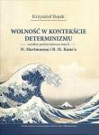 Wolność w kontekście determinizmu. Analiza porównawcza teorii N. Hartmanna i R. H. Kane’a. Autor: Brojek Krzysztof. Dadada.pl Okładka książki Wolność w kontekście determinizmu. Analiza porównawcza teorii N. Hartmanna i R. H. Kane’a
