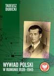 Wywiad polski w Rumunii 1939–1945. Autor: Dubicki Tadeusz. Dadada.pl Okładka książki Wywiad polski w Rumunii 1939–1945