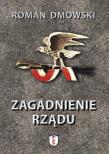 Zagadnienie rządu. Autor: Roman Dmowski. Dadada.pl Okładka książki Zagadnienie rządu
