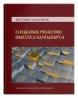 Zarządzanie projektami inwestycji kapitałowych. Autor: Chadam Jan, Czekański Łukasz. Dadada.pl Okładka książki Zarządzanie projektami inwestycji kapitałowych