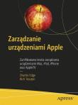 Zarządzanie urządzeniami Apple. Autor: Charles Edge, Rich Trouton. Dadada.pl Okładka książki Zarządzanie urządzeniami Apple