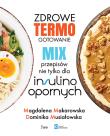 Zdrowe termogotowanie. Mix przepisów nie tylko dla insulinoopornych. Autor: Magdalena Makarowska, Musiałowska Dominika. Dadada.pl Okładka książki Zdrowe termogotowanie. Mix przepisów nie tylko dla insulinoopornych