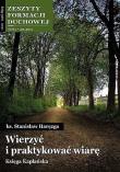 Zeszyty Formacji Duchowej nr 50 Wierzyć i.... Autor: red. ks. Stanisław Haręzga. Dadada.pl Okładka książki Zeszyty Formacji Duchowej nr 50 Wierzyć i...